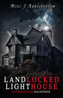 Landlocked Lighthouse (Locked House Hauntings Book 1)