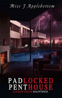 Padlocked Penthouse (Locked House Hauntings Book 2)