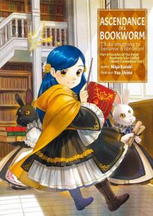 Ascendance of a Bookworm: Part 4, Volume 1