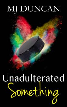 Unadulterated Something