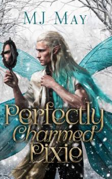 Perfectly Charmed Pixie: Parsnip's Story (Perfect Pixie Series Book 3)
