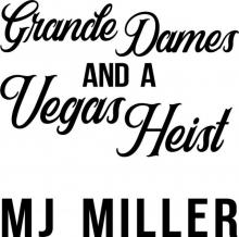 Grande Dames and a Vegas Heist