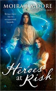 Moira J. Moore - Heroes at Risk