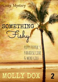 Something Fishy: Cozy Mystery (Poppy Pepper's Paradise Cove & Mini Golf Book 2)