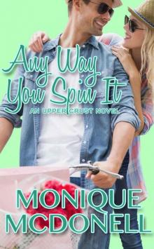 Any Way You Spin It: An Upper Crust Novel (The Upper Crust Series Book 7)