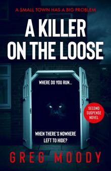 A Killer On The Loose: A small town has a big problem.