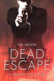 Dead Escape: A Necrose Series Story