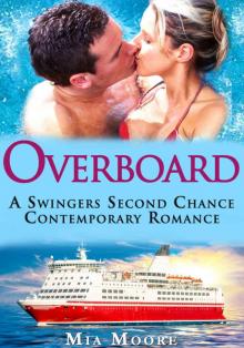 Overboard: Swingers Second Chance Contemporary Romance Novel