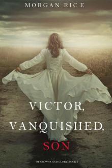 Victor, Vanquished, Son (Of Crowns and Glory—Book 8) Victor, Vanquished, Son (Of Crowns and Glory—Book 8)
