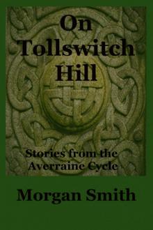 On Tollswitch Hill Stories from the Averraine Cycle