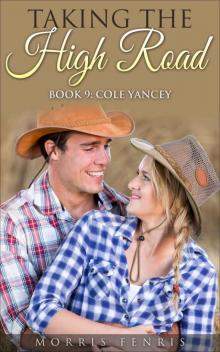 A Western Romance: Cole Yancey: Taking the High Road (Taking The High Road Series Book 9)