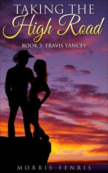 A Western Romance: Travis Yancey: Taking the High Road (Taking the High Road series Book 5)