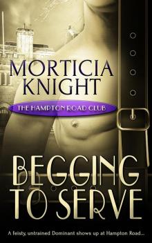 Begging to Serve Begging to Serve