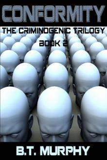 CONFORMITY (Book Two of The Criminogenic Trilogy)
