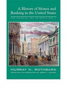 A History of Money and Banking in the United States: The Colonial Era to World War II