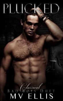 Plucked (Classical Badboys Duet Book 1)