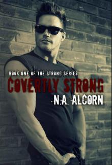 Covertly Strong (The Strong Series Book 1) Covertly Strong (The Strong Series Book 1)