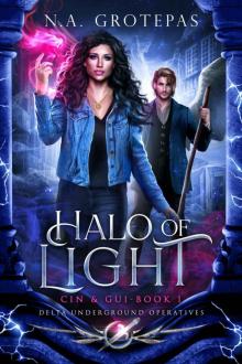 Halo of Light - Cin and Gui (Book 1): Delta Underground Operatives Halo of Light - Cin and Gui (Book 1): Delta Underground Operatives