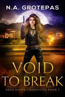 Void to Break (Dred Dixon Chronicles Book 5) Void to Break (Dred Dixon Chronicles Book 5)