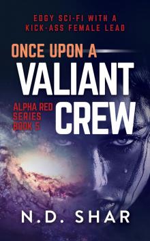 Once Upon A Valiant Crew (Alpha Red Series Book 5)
