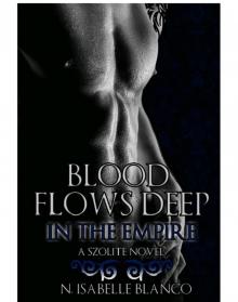 Blood Flows Deep in the Empire Blood Flows Deep in the Empire