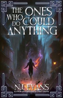 The Ones Who Could Do Anything: A Dark Urban Fantasy Adventure