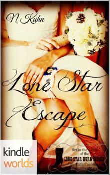 Lone Star Burn: Lone Star Escape (Kindle Worlds Novella) Lone Star Burn: Lone Star Escape (Kindle Worlds Novella)