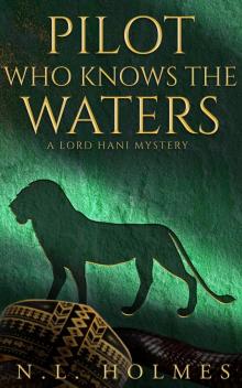 Pilot Who Knows the Waters (The Lord Hani Mysteries, #6)