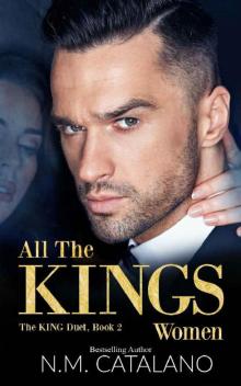 All The KING'S Women: The KING Duet, Book 2 All The KING'S Women: The KING Duet, Book 2