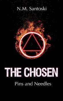 Pins and Needles (The Chosen Book 1) Pins and Needles (The Chosen Book 1)