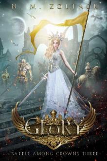Glory (Battle Among Crowns Book 3)