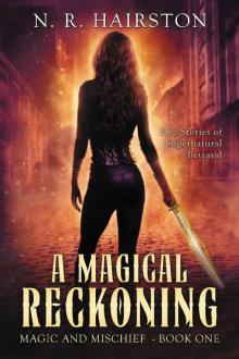 A Magical Reckoning: Magic and Mischief Book 1