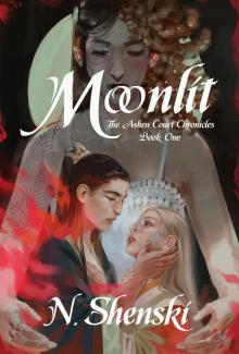 Moonlit (The Ashen Court Chronicles Book 1)