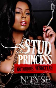 Stud Princess, Notorious Vendettas Stud Princess, Notorious Vendettas