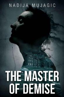 The Master of Demise: A Dark and Riveting Psychological Thriller The Master of Demise: A Dark and Riveting Psychological Thriller