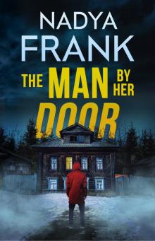 The Man by Her Door (Zoya Volkova Crime Thrillers Book 3)