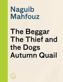 The Beggar, the Thief and the Dogs, Autumn Quail The Beggar, the Thief and the Dogs, Autumn Quail