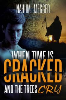 When Time is Cracked and Trees Cry_A mysterious novel that takes you deep into a Magical tour in the secrets of the Amazon jungle and the psychological depths of the human soul