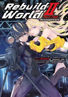 Rebuild World: Volume 2 Part Two [Complete]