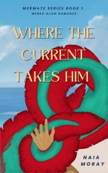 Where the Current Takes Him (Mermate Series Book 1): Mpreg Alien Romance
