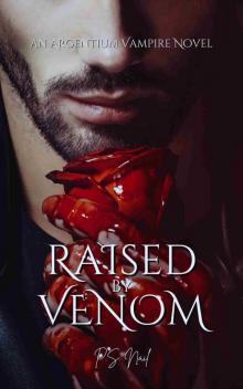 Raised By Venom (Argentium Vampire Hunters Trilogy Book 1)