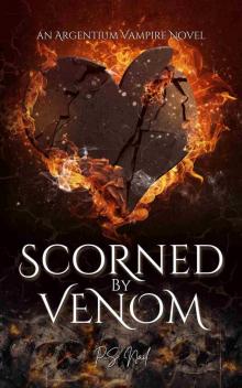 Scorned by Venom (Argentium Vampire Hunters Trilogy Book 2)