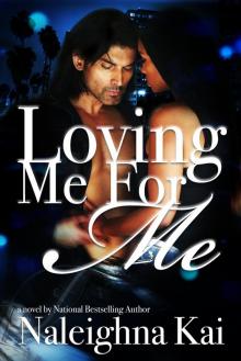 Loving Me for Me Loving Me for Me