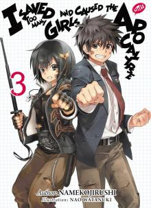 I Saved Too Many Girls and Caused the Apocalypse: Volume 3 I Saved Too Many Girls and Caused the Apocalypse: Volume 3