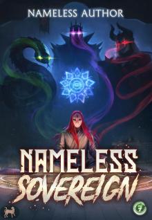 Nameless Sovereign 7: A Cultivation Progression Fantasy Nameless Sovereign 7: A Cultivation Progression Fantasy
