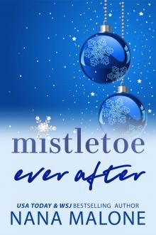 Mistletoe Ever After: A Snowed In, Forced Proximity, Holiday Romance