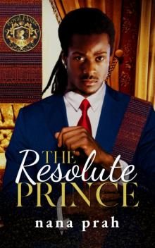 The Resolute Prince The Resolute Prince