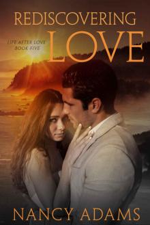 Rediscovering Love - A Billionaire Romance Novel (Romance, Billionaire Romance, Life After Love Book 5)