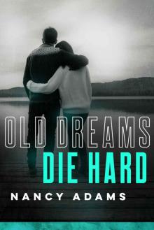 Old Dream Die Hard (Wild Hearts, Contemporary Romance Book 4)