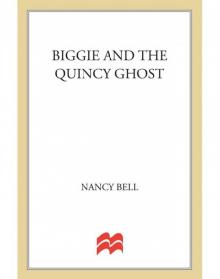Biggie and the Quincy Ghost Biggie and the Quincy Ghost